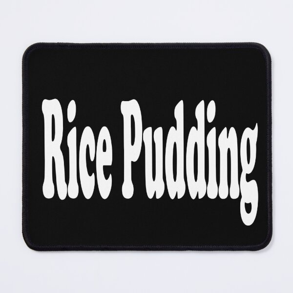 Item preview, Rice Pudding White Text Black Background designed and sold by RedEyeWolf.