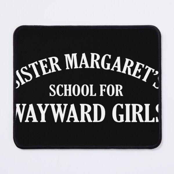 Item preview, Sister Margaret'S School For Wayward Girls designed and sold by BaloghErno.
