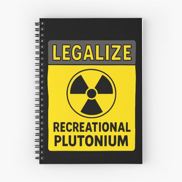 Item preview, Legalize Recreational Plutonium For Atomic Powered Weekend Parties designed and sold by SkeletonsDanger.