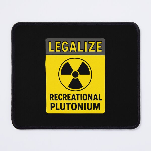 Item preview, Legalize Recreational Plutonium For Atomic Powered Weekend Parties designed and sold by SkeletonsDanger.