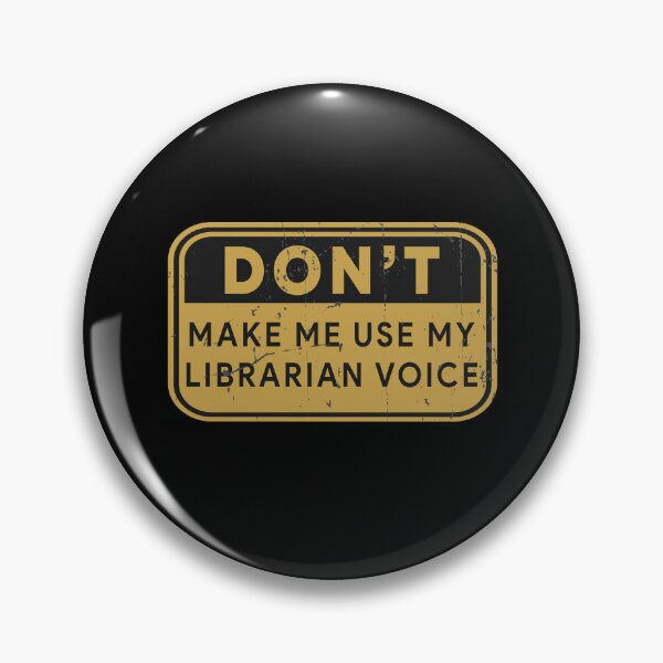 Item preview, Don’t Make Me Use My Librarian Voice Funny Reading Quote designed and sold by JanessaHardi.