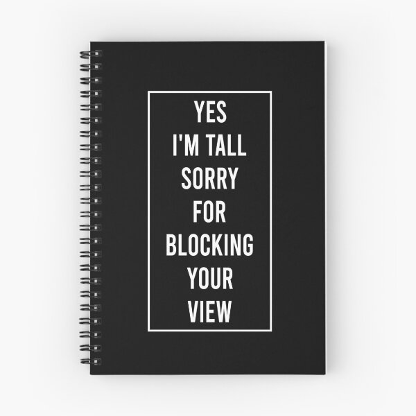 Item preview, Yes I'm Tall Sorry For Blocking Your View Funny Humor designed and sold by JanessaHardi.