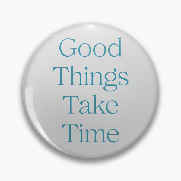 Item preview, Good things take time graphic. designed and sold by TLG_Designs.