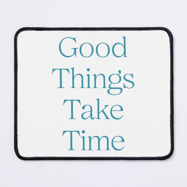 Item preview, Good things take time graphic. designed and sold by TLG_Designs.