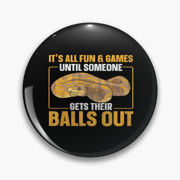 Item preview, All Fun Until Someone Gets Their Balls Out Funny Ball Python designed and sold by jspqf2952.