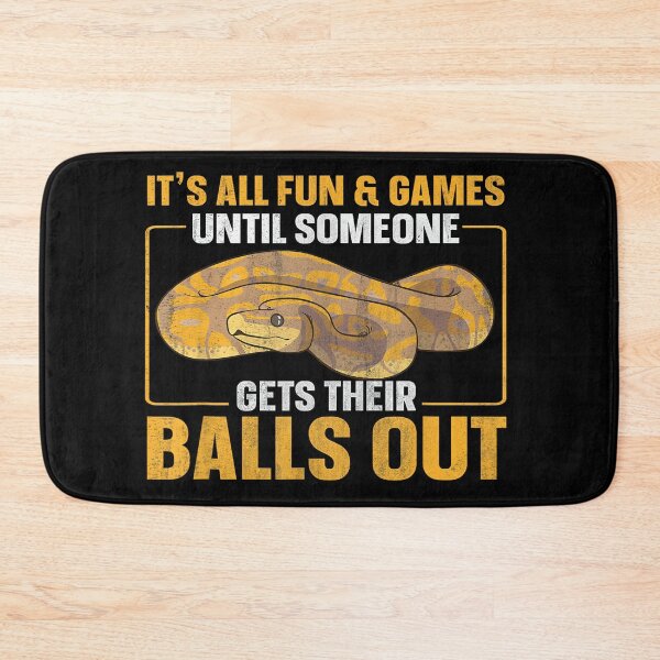 Item preview, All Fun Until Someone Gets Their Balls Out Funny Ball Python designed and sold by jspqf2952.