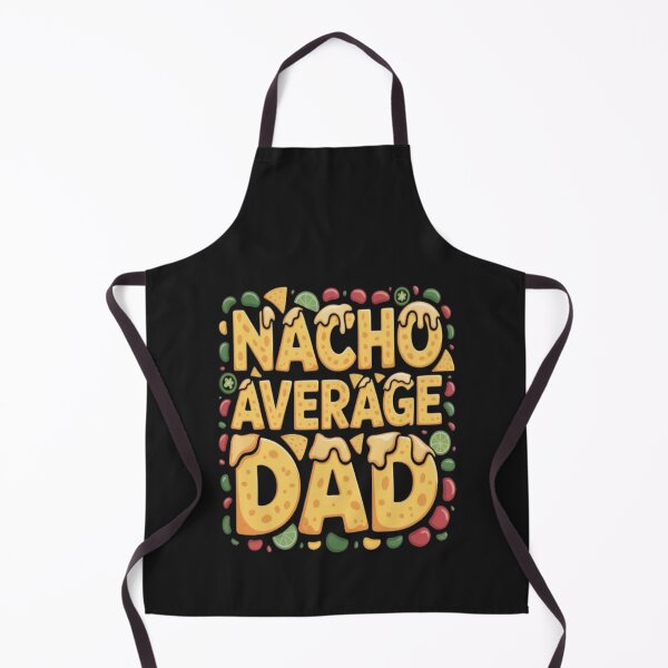 Item preview, Nacho Average Dad/Not Your (Nacho) Average Dad designed and sold by JustForYouGifts.