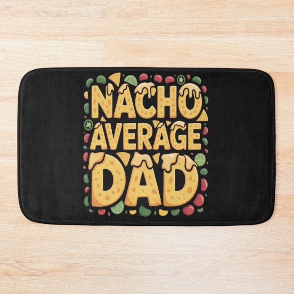 Item preview, Nacho Average Dad/Not Your (Nacho) Average Dad designed and sold by JustForYouGifts.
