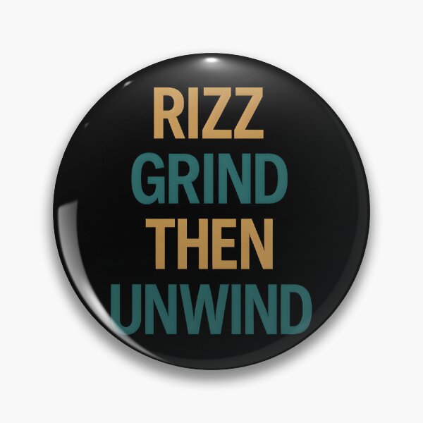 Item preview, Rizz Grind Then Unwind designed and sold by Raluk.