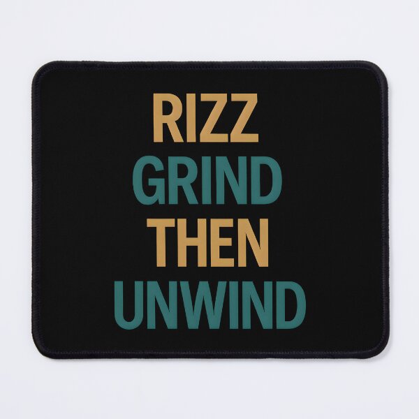 Item preview, Rizz Grind Then Unwind designed and sold by Raluk.