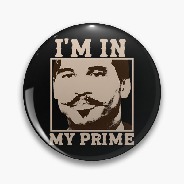 Item preview, Doc Holiday I'm In My Prime. Tombstone Movie  designed and sold by SummerSmiths.