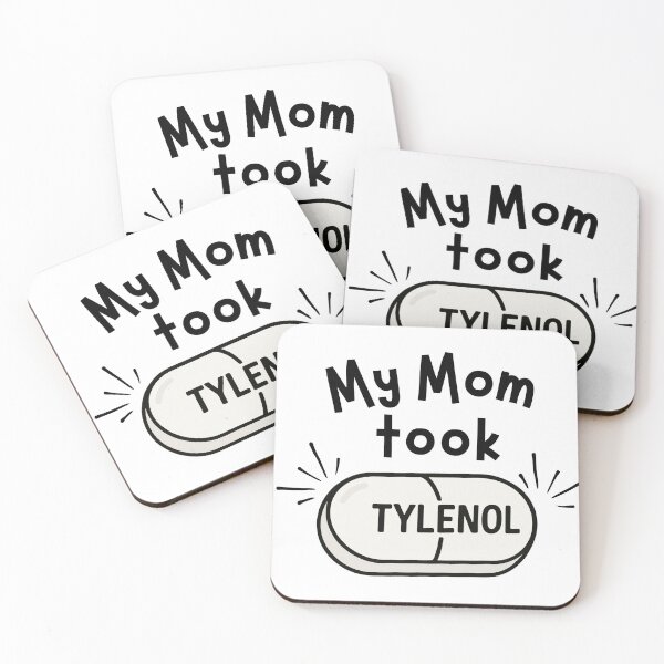 Item preview, My mom took Tylenol (white pill) designed and sold by neuroinclusify.