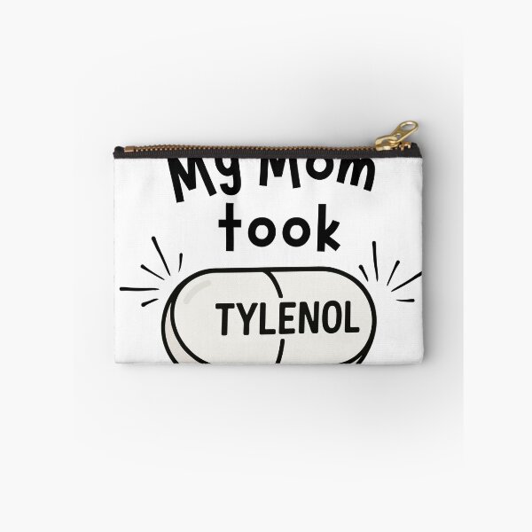 Item preview, My mom took Tylenol (white pill) designed and sold by neuroinclusify.