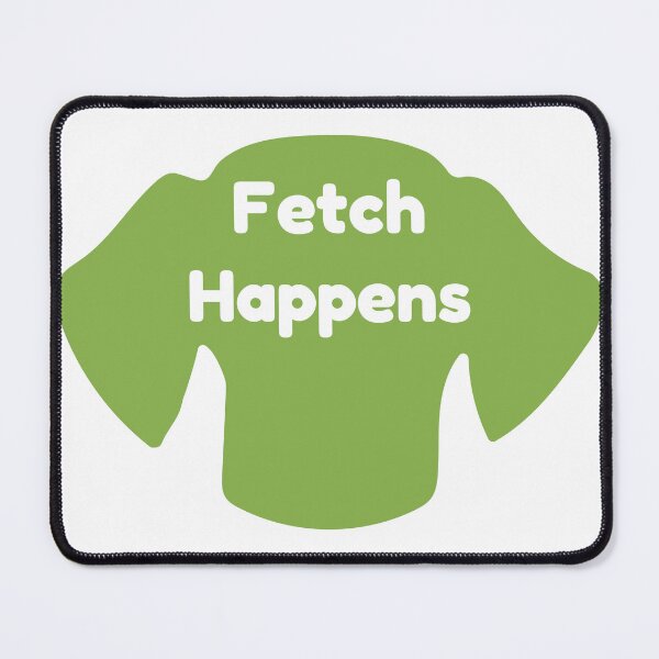 Item preview, Fetch Happens - Dog Lover designed and sold by UncommonEveryday.