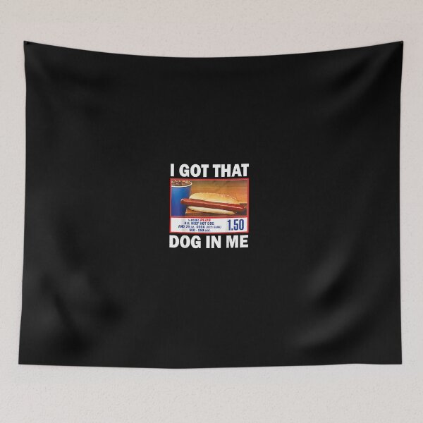 Item preview, I Got That Dog In Me Hot Dog 1/4 Pound Plus All Beef And 20 Oz Soda With Refill designed and sold by SummerSmiths.