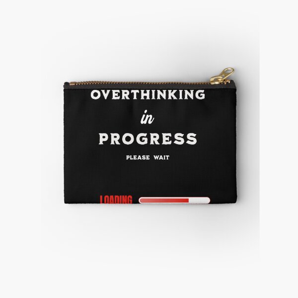 Item preview, Overthinking In Progress - Please Wait  designed and sold by cope64.