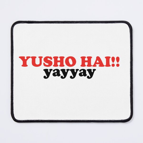 Item preview, Yusho Hai Yayyay designed and sold by shitpostee.