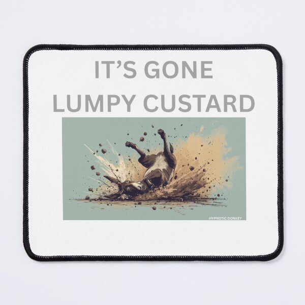 Item preview, The Donkey Goes Lumpy Custard designed and sold by Hypnotic Donkey.