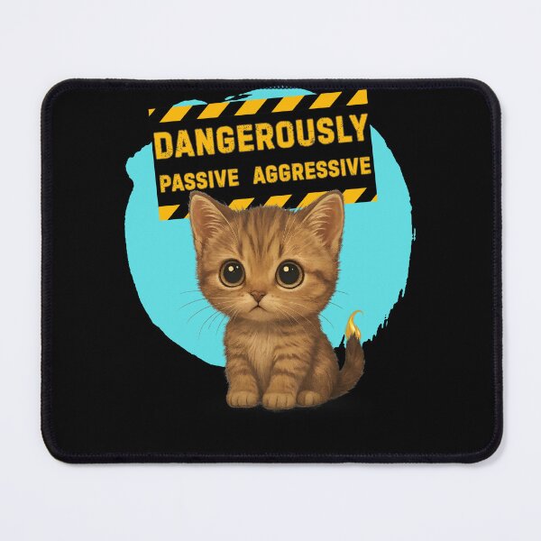 Item preview, Dangerously Passive Aggressive designed and sold by ZebraDuo.