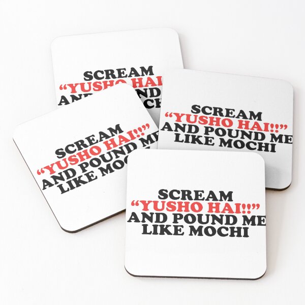 Item preview, scream yusho hai and pound me like mochi designed and sold by shitpostee.