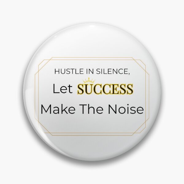 Item preview, Hustle in Silence Let Success Make the Noise – Motivational Quote designed and sold by J0b4t.