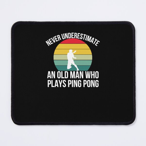 Item preview, Never underestimate an old man who plays ping pong cool dad designed and sold by snowry.