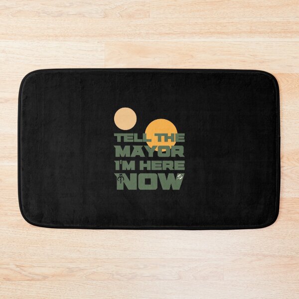Item preview, Tell The Mayor I'm Here Now	 designed and sold by adzwtghfz7.