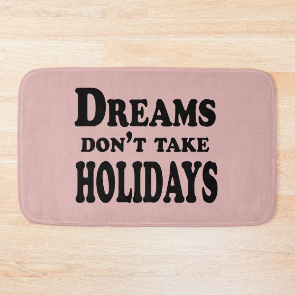 Item preview, Dreams Don’t Take Holidays – Motivational Quote Design designed and sold by ArtNestVerse.