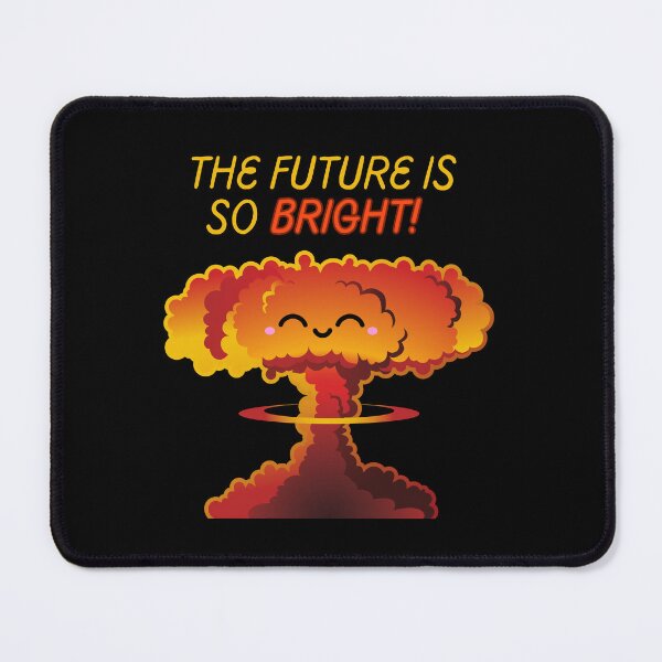 Item preview, The future is so bright! funny atomic bombs explosions cartoon designed and sold by SkeletonsDanger.