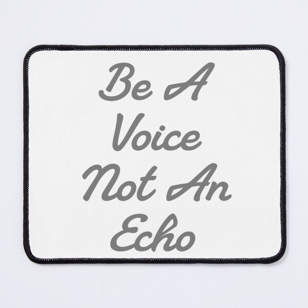 Item preview, Be A Voice Not An Echo – Inspirational Quote Design designed and sold by TLG_Designs.