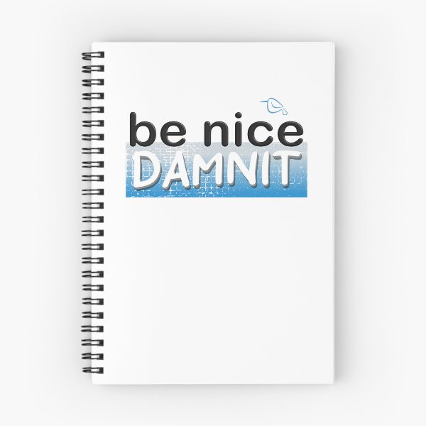 Item preview, Be Nice DAMNIT designed and sold by dcroffe.
