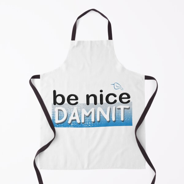Item preview, Be Nice DAMNIT designed and sold by dcroffe.