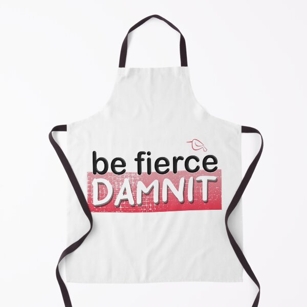 Item preview, Be Fierce DAMNIT designed and sold by dcroffe.
