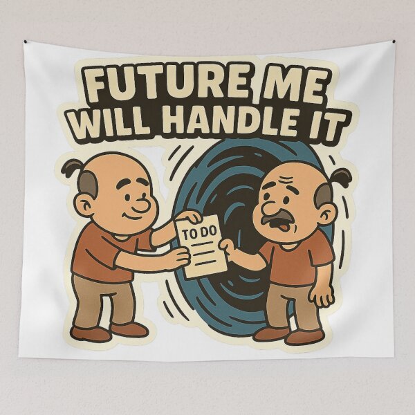 Item preview, Future Me Will Handle It – Retro Procrastination designed and sold by Boldolka.