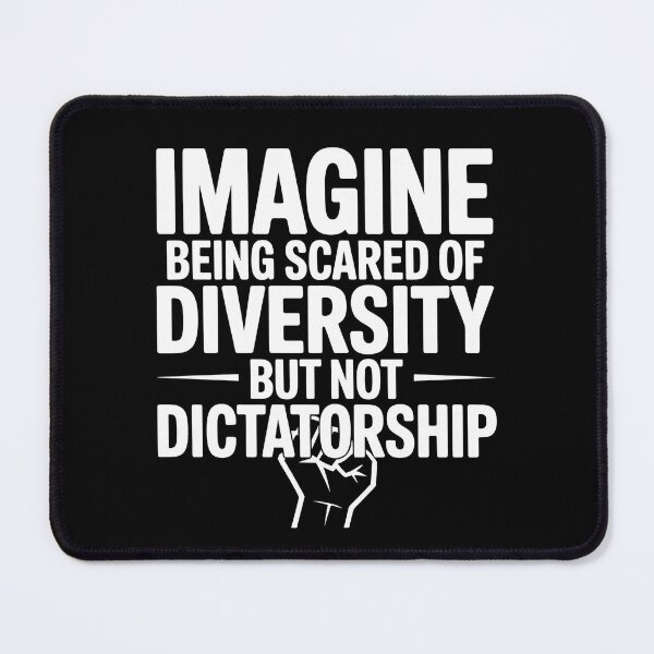 Item preview, Imagine Being Scared Of Diversity But Not Dictatorship designed and sold by Redgiant87x.