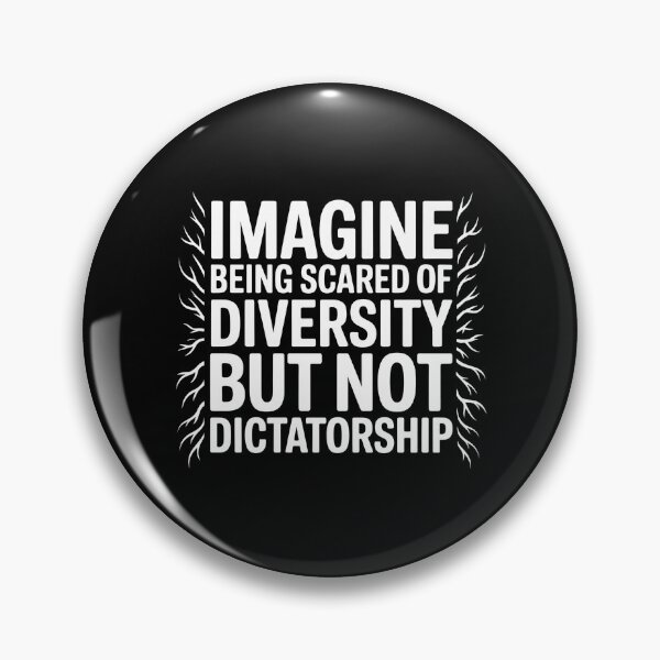 Item preview, Imagine Being Scared Of Diversity But Not Dictatorship designed and sold by Redgiant87x.