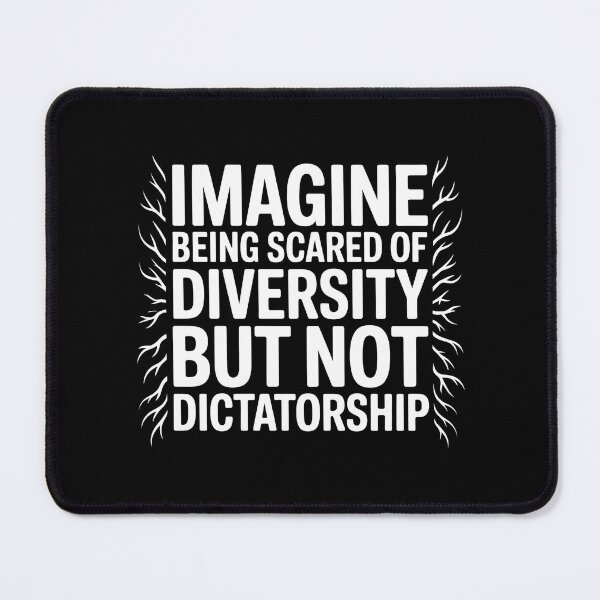 Item preview, Imagine Being Scared Of Diversity But Not Dictatorship designed and sold by Redgiant87x.