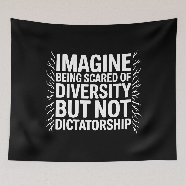 Item preview, Imagine Being Scared Of Diversity But Not Dictatorship designed and sold by Redgiant87x.