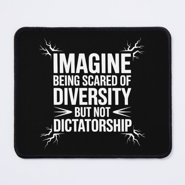 Item preview, Imagine Being Scared Of Diversity But Not Dictatorship designed and sold by Redgiant87x.