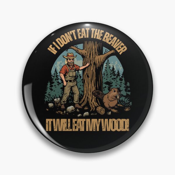 Item preview, If I don't eat the Beaver. It will eat my wood! designed and sold by NicMacTees.