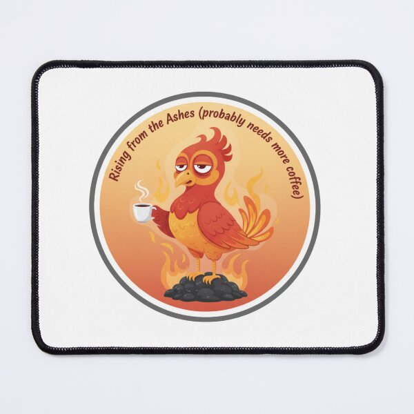 Item preview, Resilient Phoenix: Rising From The Ashes Needs More Coffee designed and sold by LaElee.