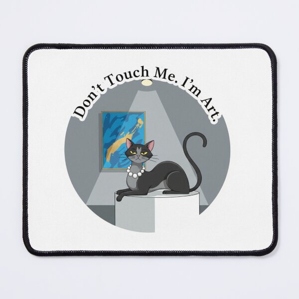 Item preview, Sassy Cat: Don't Touch Me I'm Art designed and sold by LaElee.