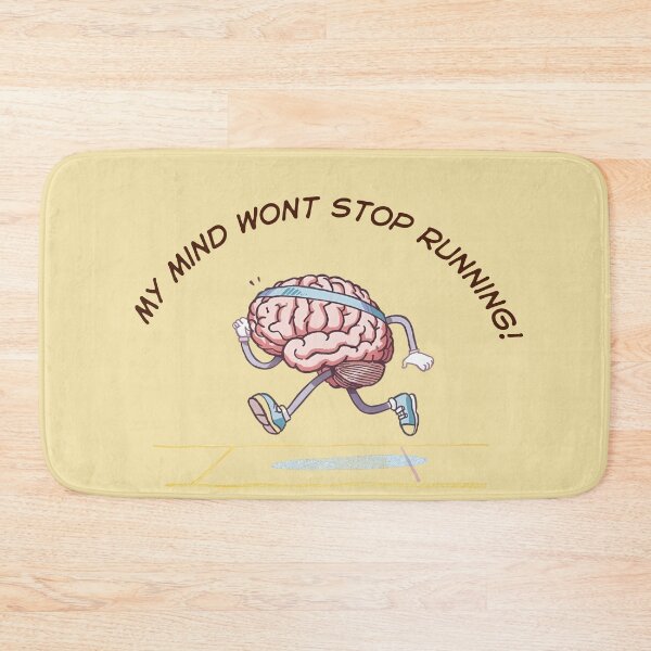 Item preview, My Mind Won't Stop Running designed and sold by MentalDripCave.