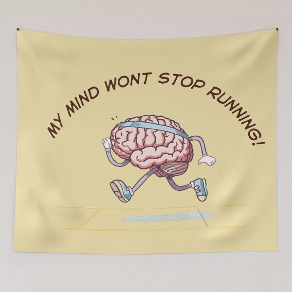 Item preview, My Mind Won't Stop Running designed and sold by MentalDripCave.