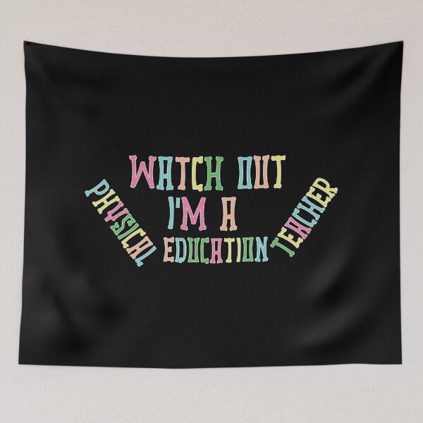 Item preview, Watch Out, I’m a Physical Education Teacher – Funny PE Teacher Design – Sports & Education Gift designed and sold by sednalafandy79.