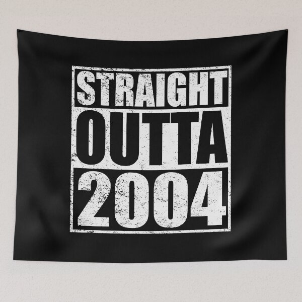Artikelvorschau, Straight Outta 2004 entworfen und verkauft von siyehdnhwyj47.