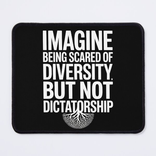 Item preview, Imagine Being Scared Of Diversity But Not Dictatorship designed and sold by Redgiant87x.