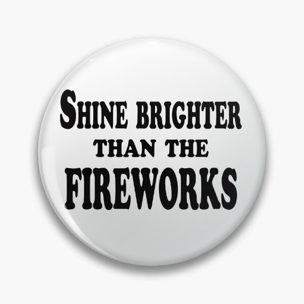 Item preview, Shine Brighter Than The Fireworks – Motivational Quote Design designed and sold by ArtNestVerse.