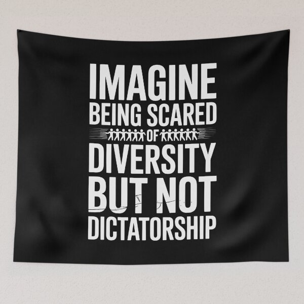 Item preview, Imagine Being Scared Of Diversity But Not Dictatorship designed and sold by Redgiant87x.