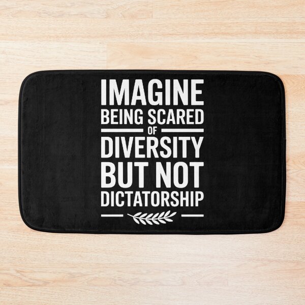 Item preview, Imagine Being Scared Of Diversity But Not Dictatorship designed and sold by Redgiant87x.